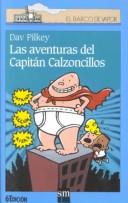 Dav Pilkey: Las Aventuras Del Capitan Calzoncillos / The Adventures of Captain Underpants (Paperback, Spanish language, 2000, Ediciones Sm)