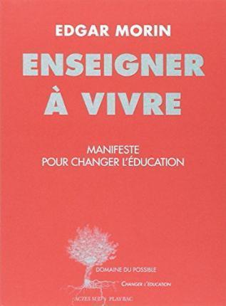 Edgar Morin: Enseigner à vivre (French language, 2017)