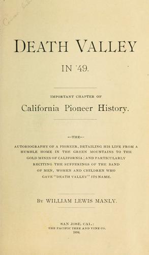 William Lewis Manly: Death Valley in '49 (1894, The Pacific tree and vine co.)