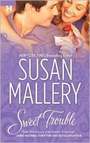 Susan Mallery: Sweet trouble (2008, HQN)