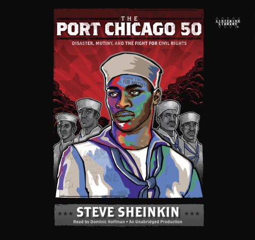 Dominic Hoffman, Steve Sheinkin: The Port Chicago 50 (AudiobookFormat, 2014, Listening Library)