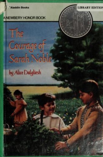 Alice Dalgliesh: The courage of Sarah Noble (1991, Aladdin Books, Maxwell Macmillan Canada, Maxwell Macmillan International)