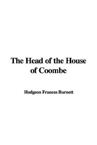 Frances Hodgson Burnett: The Head of the House of Coombe (Paperback, 2007, IndyPublish)