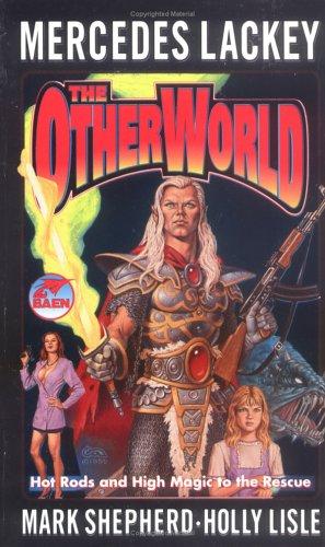 Mercedes Lackey, Holly Lisle, Mark Shepherd: The Otherworld (Paperback, 2000, Baen)