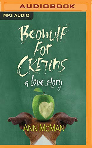 Ann McMan, Christine Williams: Beowulf for Cretins (AudiobookFormat, 2018, Audible Studios on Brilliance, Audible Studios on Brilliance Audio)