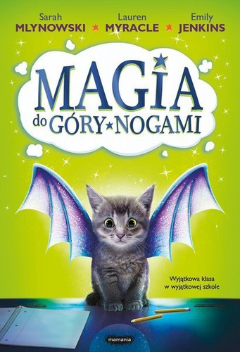 Lauren Myracle, Emily Jenkins, Sarah Mlynowski: Magia do góry nogami (Paperback, Polish language, 2020, Mamania)