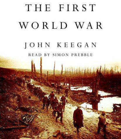 John Keegan: The First World War (AudiobookFormat, 2004, Random House Audio)