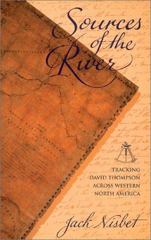 Jack Nisbet: Sources of the river (1994, Sasquatch Books)