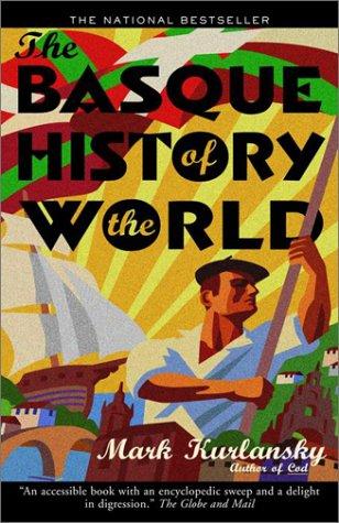 Mark Kurlansky: The Basque History of the World (Paperback, 2001, Vintage Canada)