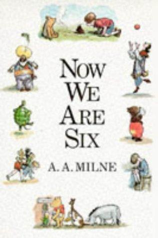 A. A. Milne: Now We Are Six (2000, Methuen)