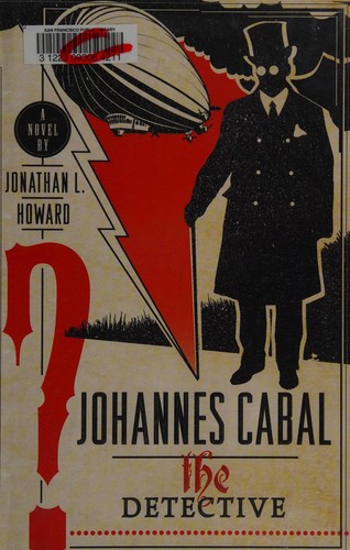 Johannes Cabal, the detective (2010, Doubleday)