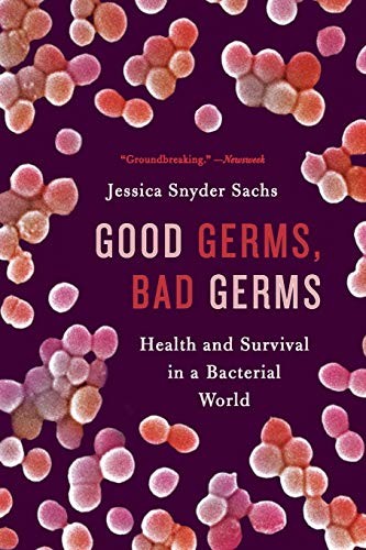 Jessica Snyder Sachs: Good Germs, Bad Germs (Paperback, 2008, Hill & Wang)