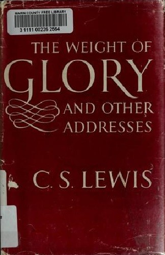 C. S. Lewis: The Weight of Glory (1949, Macmillan Co.)