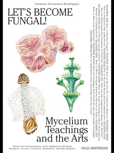 Yasmine Ostendorf-Rodriquez: Let's Become Fungal! (Paperback, 2023, Valiz)