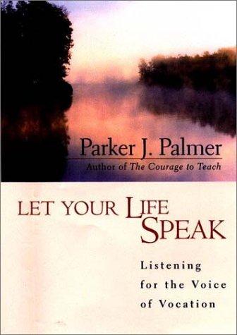 Let your life speak (2000, Jossey-Bass)