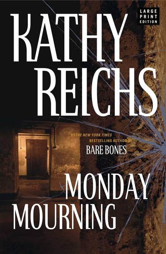 Kathy Reichs: Monday mourning (Hardcover, 2004, Scribner)