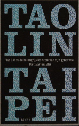 Tao Lin: Taipei (Dutch language, 2014, Uitgeverij Podium)