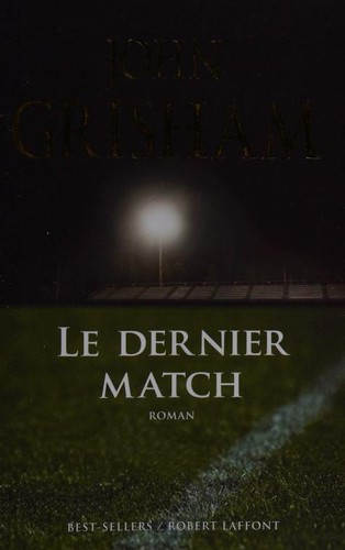 John Grisham: Le dernier match (2006, Robert Laffont)