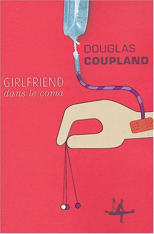 Douglas Coupland: Girlfriend dans le coma (French language, 2003, Au Diable Vauvert)