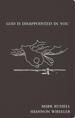 Mark Russell: God Is Disappointed In You (2013, Top Shelf Productions)