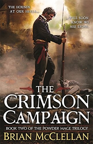 The Crimson Campaign: Book 2 in The Powder Mage Trilogy (2014, Orbit)