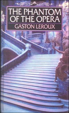 Gaston Leroux: Phantom of the Opera (Hardcover, 1999, Rebound by Sagebrush)