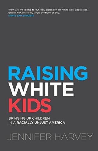 Jennifer Harvey: Raising White Kids (Paperback, 2019, Abingdon Press)
