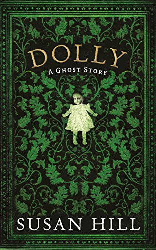 Susan Hill: Dolly (Hardcover, 2012, PROFILE BOOKS, Profile Books(GB))