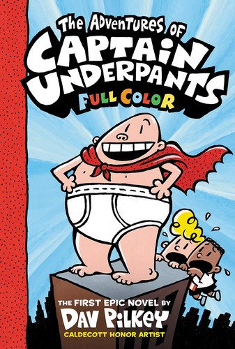 Dav Pilkey: The Adventures of Captain Underpants: Color Edition (Captain Underpants #1) (Hardcover, 2013, Scholastic Inc.)