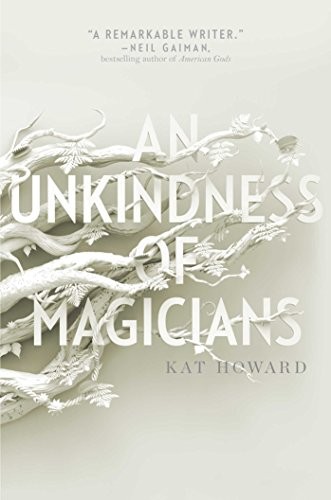 Kat Howard: An Unkindness of Magicians (2017, Gallery / Saga Press)