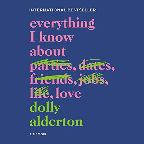 Everything I Know About Love (AudiobookFormat, 2020, HarperCollins and Blackstone Publishing, Harpercollins)
