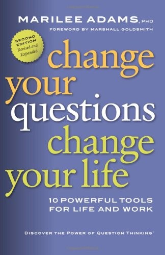 Marilee G. Adams: Change your questions change your life (2009, Berrett-Koehler Publishers, Inc.)