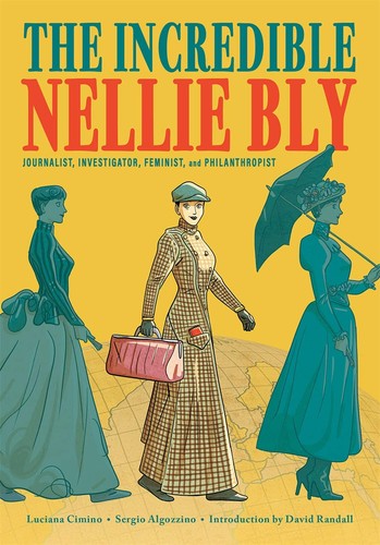 Luciana Cimino, Sergio Algozzino: Incredible Nellie Bly (2021, Abrams, Inc.)