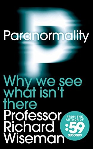 Professor Richard Wiseman: Paranormality (Paperback, 2011, Macmillan UK)