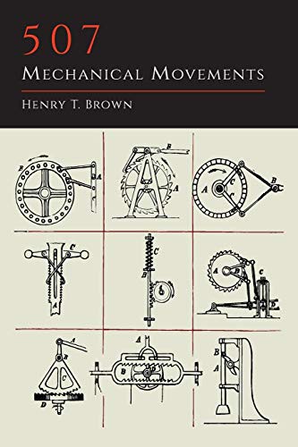 Henry T. Brown: 507 Mechanical Movements (Paperback, Martino Fine Books)