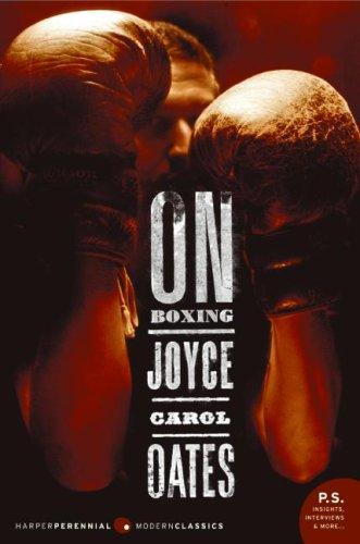 On Boxing (P.S.) (Paperback, 2006, Harper Perennial Modern Classics)