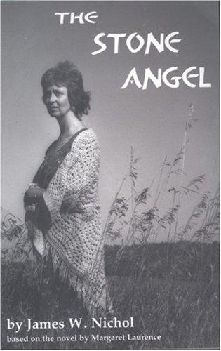 James W. Nichol: The stone angel (2002, Playwrights Canada Press)