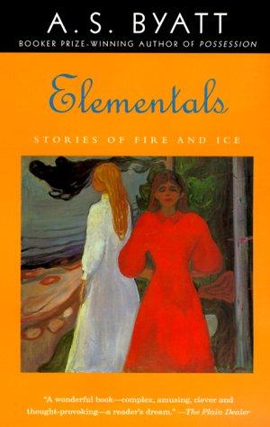 A. S. Byatt: Elementals (2000, Vintage, Vintage International)