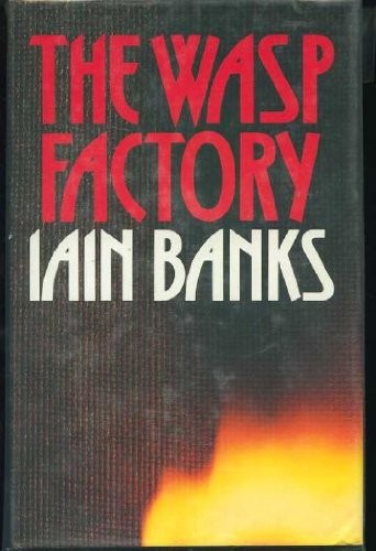 The Wasp Factory (1984, Houghton Mifflin)
