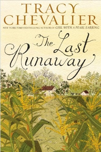 Tracy Chevalier: The Last Runaway (Paperback, 2013, Publication date: January 2013 Customer Rating: ( 1 Ratings already ))