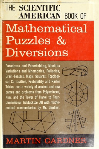 Martin Gardner: The Scientific American Book of Mathematical Puzzles & Diversions (1959, Simon and Schuster)