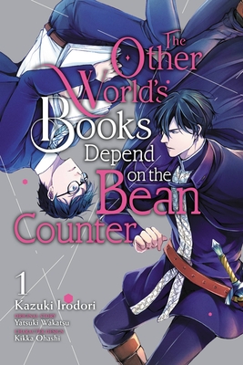 Kazuki Irodori, Yatsuki Wakatsu, Kikka Ohashi: The Other World's Books Depend on the Bean Counter (Paperback, 2022, Yen Press LLC)