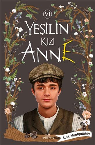 Lucy Maud Montgomery: Yesilin Kizi Anne 6 (Paperback, 2021, Ephesus Yayinlari)