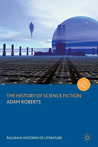 Adam Roberts: The History of Science Fiction (Paperback, 2016, Palgrave Macmillan)