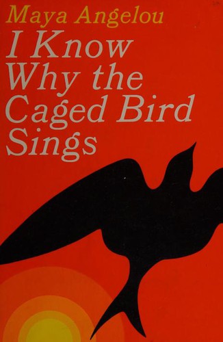 I Know Why the Caged Bird Sings (1973, Random House)