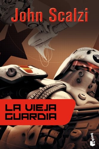 John Scalzi: La vieja guardia (Paperback, Gaztelera language, 2012, Booket)