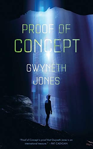 Gwyneth Jones: Proof Of Concept (Paperback, 2017, TOR, Tor.com)