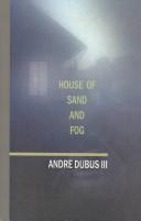 Andre Dubus III: House of sand and fog (2001, Thorndike Press)