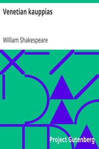 William Shakespeare: Venetian kauppias (Finnish language, 2014, Project Gutenberg)