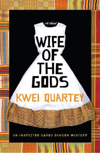 Kwei J. Quartey: Wife of the gods (2009, Random House)